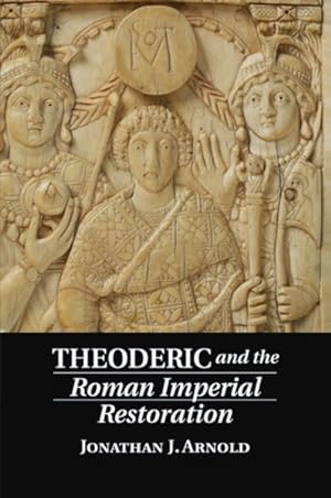 Imagen del vendedor de Theoderic and the Roman Imperial Restoration a la venta por GreatBookPricesUK