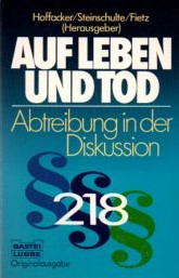 Seller image for Auf Leben und Tod : Abtreibung in d. Diskussion ; [ 218] for sale by Auf Buchfhlung