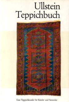 Ullstein-Teppichbuch : e. Teppichkunde für Käufer u. Sammler / Reinhard G. Hubel. [Textill. von R...