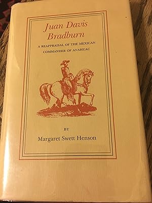 Seller image for Juan Davis Bradburn: A Reappraisal of the Mexican Commander of Anahuac (Elma Dill Russell Spencer Series in the West and Southwest) for sale by Bristlecone Books  RMABA