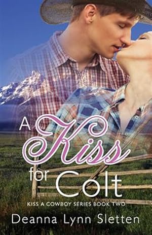 Seller image for A Kiss for Colt (Kiss a Cowboy Series Book Two) for sale by GreatBookPrices