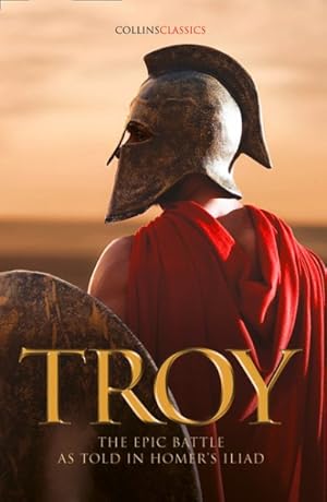 Bild des Verkufers fr Troy : The Epic Battle As Told in Homer?s Iliad zum Verkauf von GreatBookPrices