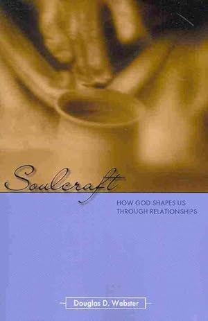 Bild des Verkufers fr Soulcraft : How God Shapes Us Through Relationships zum Verkauf von GreatBookPricesUK