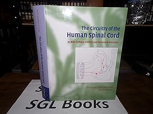 Image du vendeur pour The Circuitry of the Human Spinal Cord: Its Role in Motor Control and Movement Disorders mis en vente par Tilly's Bookshop