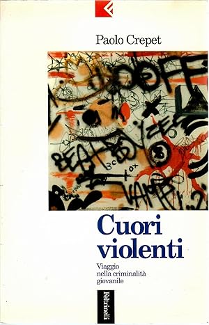 Cuori violenti. Viaggio nella criminalità giovanile