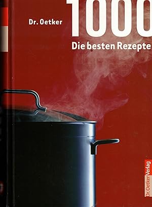 Bild des Verkufers fr Dr. Oetker 1000. Die besten Rezepte zum Verkauf von Paderbuch e.Kfm. Inh. Ralf R. Eichmann