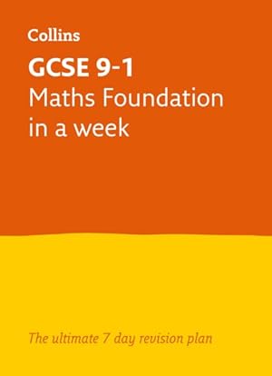 Imagen del vendedor de Gcse 9-1 Maths Foundation in a Week : Ideal for Home Learning, 2021 Assessments and 2022 Exams a la venta por GreatBookPrices