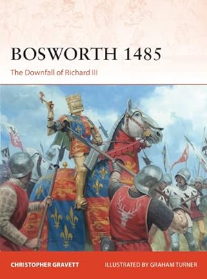 Seller image for Bosworth 1485 : The Downfall of Richard III for sale by GreatBookPrices