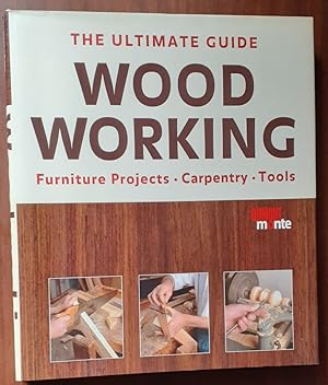 Seller image for Wood Working, Ultimate Guide, Furniture Projects; Carpentry, Tools for sale by Ron Barrons