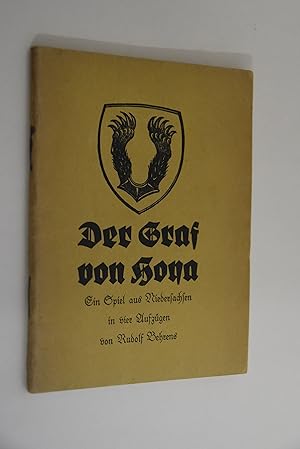 Der Graf von Hoya. Ein Spiel aus Niedersachsen in vier Aufzügen Herausgegeben vom Kreisausschuß f...