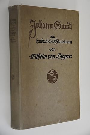 Johann Smidt, ein hanseatischer Staatsmann. Hrsg. mit Unterstützung d. Smidt-Stiftung