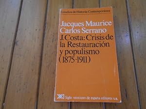 Seller image for J. Costa: Crisis de la Restauracin y populismo (1875-1911) 1a. EDICION for sale by Librera Camino Bulnes