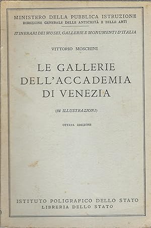 Seller image for LE GALLERIE DELL'ACCADEMIA DI VENEZIA ITINERARI DEI MUSEI, GALLERIE E MONUMENTI D'ITALIA - 84 ILLUSTRAZIONI for sale by Libreria Rita Vittadello