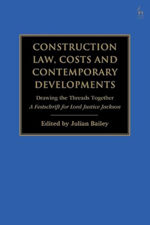 Imagen del vendedor de Construction Law, Costs and Contemporary Developments : Drawing the Threads Together: a Festschrift for Lord Justice Jackson a la venta por GreatBookPrices