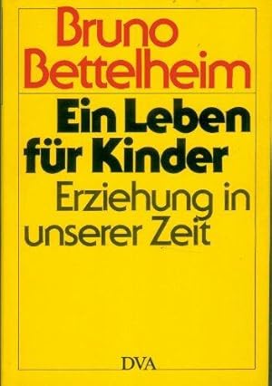 Bild des Verkufers fr Ein Leben fr Kinder. Erziehung in unserer Zeit. zum Verkauf von Die Buchgeister