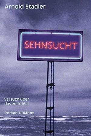 Imagen del vendedor de Sehnsucht: Versuch ber das erste Mal a la venta por Die Buchgeister