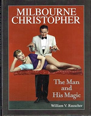 Milbourne Christopher : The Man and his Magic