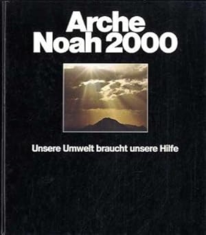 Imagen del vendedor de Arche Noah 2000. Unsere Umwelt braucht unsere Hilfe. a la venta por Die Buchgeister
