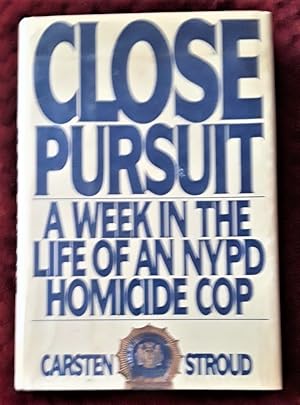 Imagen del vendedor de Close Pursuit: A Week in the Life of a NYPD Homicide Cop. a la venta por The Bookstall