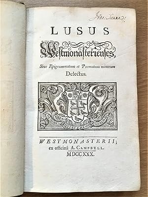 LUSUS WESTMONASTERIENSES Sive Epigrannatum et Poematum minorum Delectus