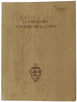 LA NOBILE ARTE DI FABBRICARE LA CARTA.: