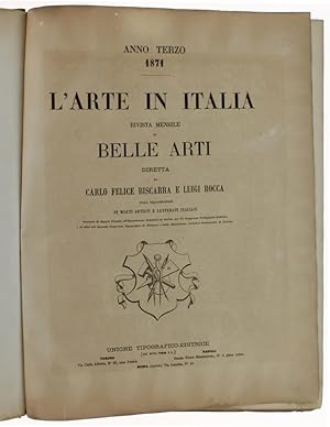 L'ARTE IN ITALIA. Rivista mensile di Belle Arti. Anno terzo - 1871.: