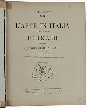 L'ARTE IN ITALIA. Rivista mensile di Belle Arti. Anno quarto - 1872.: