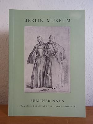 Seller image for Berlinerinnen. Bekannte und unbekannte Frauen in Berlin aus drei Jahrhunderten. Gemlde, Plastik, Graphik, Photographien, Autographen, Bcher. Ausstellung Berlin Museum, Berlin, 26. April bis - 29. Juni 1975 for sale by Antiquariat Weber