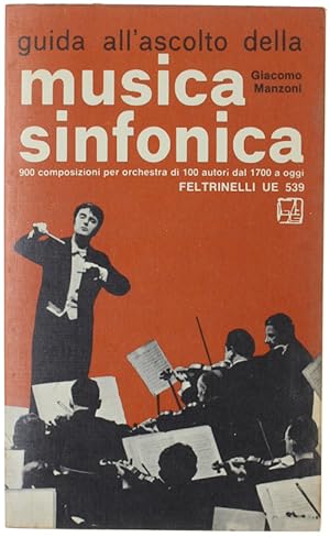 Immagine del venditore per GUIDA ALL'ASCOLTO DELLA MUSICA SINFONICA.: venduto da Bergoglio Libri d'Epoca