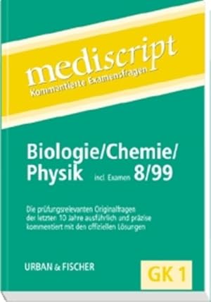 Mediscript, Kommentierte Examensfragen, GK 1, je 2 Bde., Biologie, Chemie, Physik 8/99