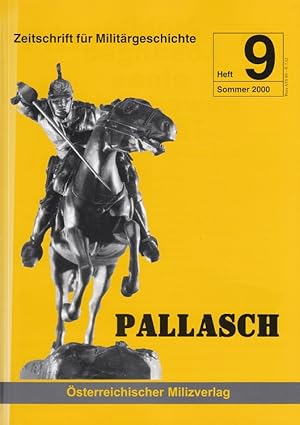 Bild des Verkufers fr Pallasch 9 - Zeitschrift fr Militrgeschichte - u.a. Lissa 1866 Die grte Seeschlacht auf der Adria Organ der sterreichischen Gesellschaft fr Herreskunde zum Verkauf von Versandantiquariat Nussbaum