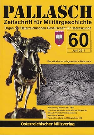 Image du vendeur pour Pallasch 60 - Zeitschrift fr Militrgeschichte - u.a. Das stndische Kriegswesen in sterreich Organ der sterreichischen Gesellschaft fr Herreskunde mis en vente par Versandantiquariat Nussbaum