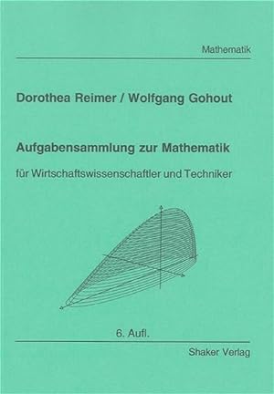 Bild des Verkufers fr Aufgabensammlung zur Mathematik - fr Wirtschaftswissenschaftler und Techniker (4. erw. Aufl.) zum Verkauf von Antiquariat Armebooks