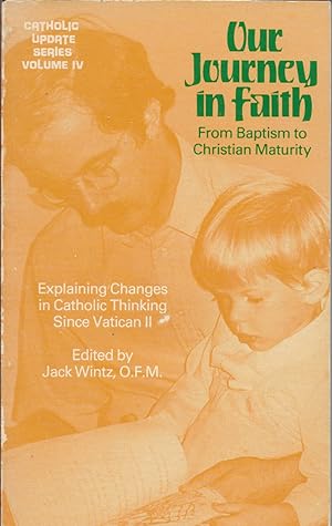 Imagen del vendedor de Our journey in faith: From baptism to christian maturity (Catholic update) a la venta por First Class Used Books