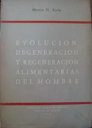 Evolución, Degeneración Y Regeneración Alimentarias Del Hombre. Razón Y Práctica De La Alimentaci...