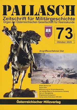 Image du vendeur pour Pallasch 73 - Zeitschrift fr Militrgeschichte - u.a. Angriffsverfahren Ost Organ der sterreichischen Gesellschaft fr Herreskunde mis en vente par Versandantiquariat Nussbaum