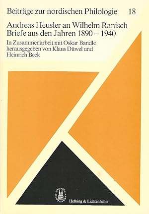 Seller image for Andreas Heusler an Wilhelm Ranisch. Briefe aus den Jahren 1890 - 1940. Geleitwort von Hans Neumann. In Zusammenarbeit mit Oskar Bandle hrsg. von Klaus Dwel und Heinrich Beck. Beitrge zur nordischen Philologie, Band 18. for sale by Lewitz Antiquariat