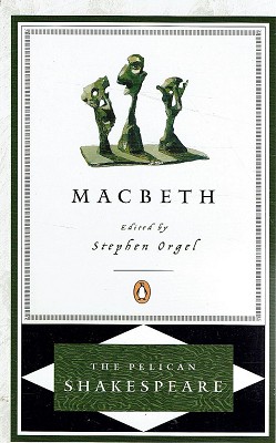 Macbeth: The Pelican Shakespeare