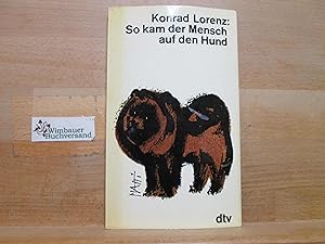 Bild des Verkufers fr So kam der Mensch auf den Hund. dtv ; 329 zum Verkauf von Antiquariat im Kaiserviertel | Wimbauer Buchversand