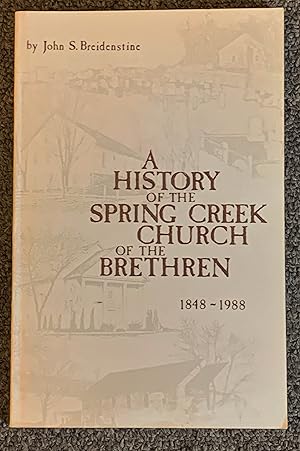 A History of the Spring Creek Church of the Brethren, 1848-1988