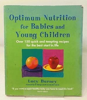 Seller image for Optimum Nutrition For Babies & Young Children: Over 150 quick and tempting recipes for the best start in life (Optimum nutrition handbook) for sale by Cambridge Recycled Books