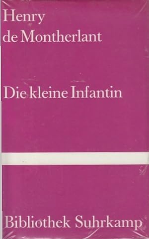 Seller image for Die kleine Infantin = (La petite infante de Castille) / Henry de Montherlant. Aus d. Franz. von Gerhard Heller; Bibliothek Suhrkamp ; Bd. 638 for sale by Licus Media