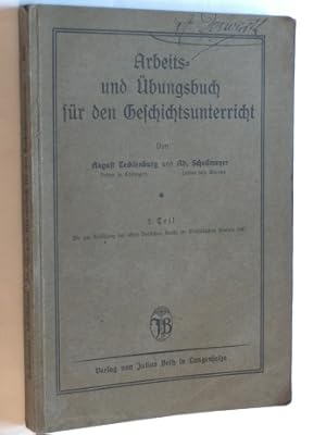 Seller image for Arbeits- und bungsbuch fr den Geschichtsunterricht. 1. Teil Bis zur Auflsung des alten Deutschen Reichs im Westflischen Friedens 1648. for sale by Bchergarage