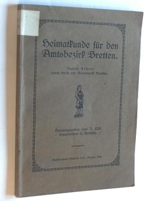 Heimatkunde für den Amtsbezirk Bretten. Zugleich Führer durch Stadt und Amtsbezirk Bretten.