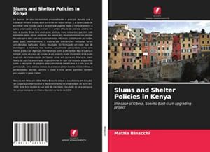 Seller image for Slums and Shelter Policies in Kenya : the case of Kibera, Soweto East slum upgrading project for sale by AHA-BUCH GmbH