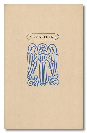 THE SIXTH CHAPTER OF ST. MATTHEW CONTAINING THE LORD'S PRAYER