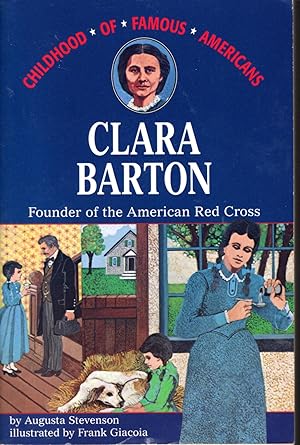 Image du vendeur pour Clara Barton: Founder of the American Red Cross (Childhood of Famous Americans Series)) mis en vente par Dorley House Books, Inc.