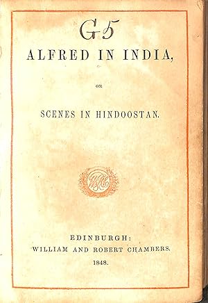 Bild des Verkufers fr Alfred in India or Scenes in Hindoostan AND The History of the Robins for the Instruction of Children on their Treatment of Animals zum Verkauf von WeBuyBooks