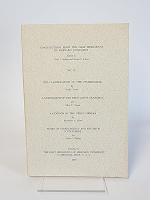 Seller image for The Classification of the Cyatheaceae; A Monograph of the Fern Genus Eriosorus; A Revision of the Genus Menkea; Notes on Streptanthus and Erysimum (Cruciferae) - Contributions from the Gray Herbium of Harvard University for sale by CURIO