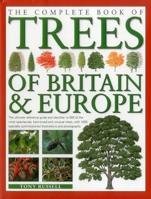 Bild des Verkufers fr Complete Book of Trees of Britain & Europe : The Ultimate Reference Guide and Identifier to 550 of the Most Specatacular, Best-loved and Unusual Trees, With 1600 Specially Commissioned Illustrations and Photographs zum Verkauf von GreatBookPrices